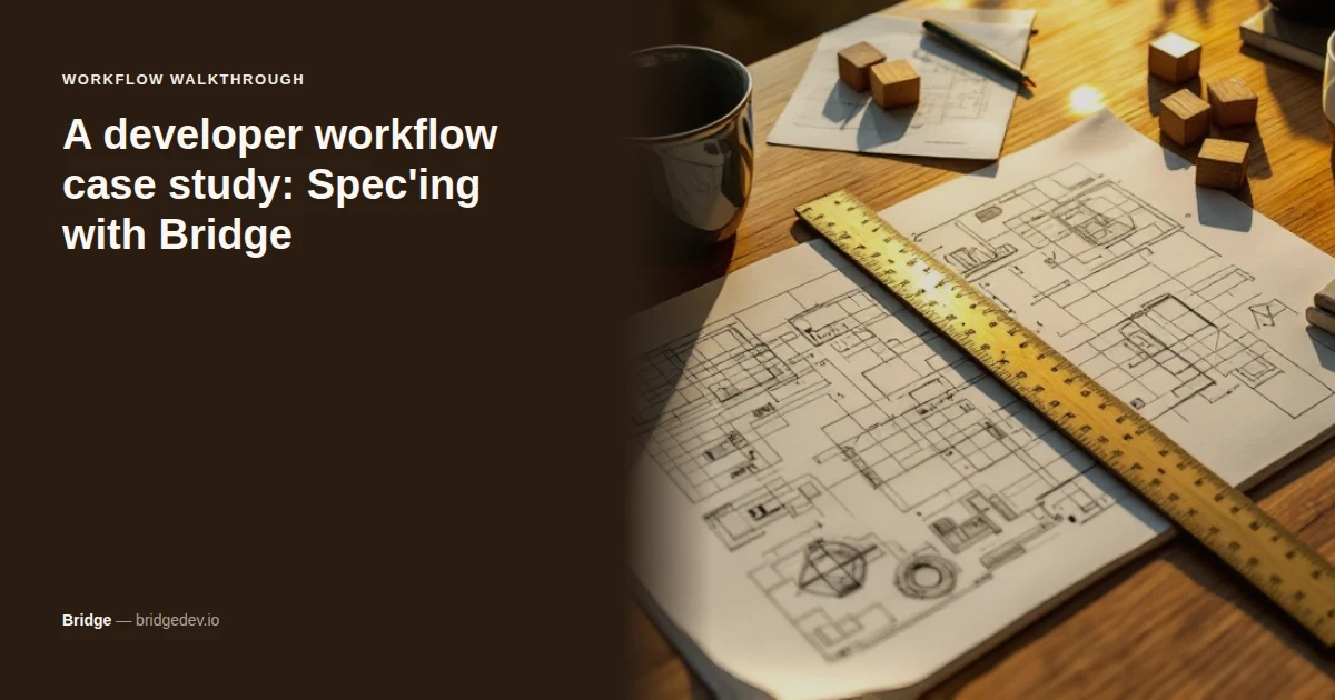 A developer workflow case study: Spec'ing with Bridge