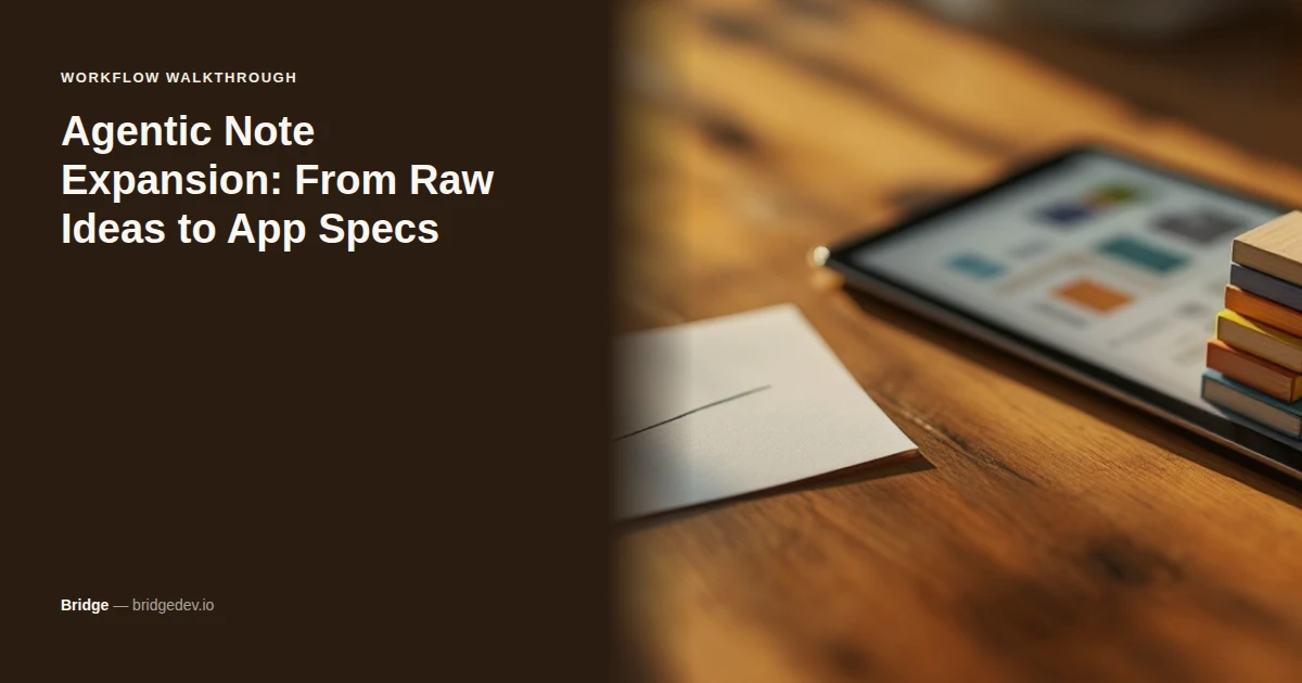 Agentic Note Expansion: From Raw Ideas to App Specs
